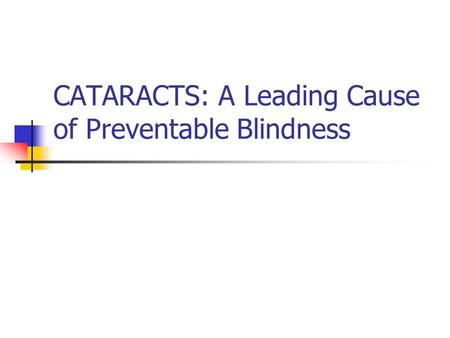 CATARACTS: A Leading Cause of Preventable Blindness