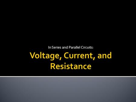 In Series and Parallel Circuits:. Pearson Investigating Science 9 11.1 Potential Difference = Voltage At each point in a circuit where the electrons need.