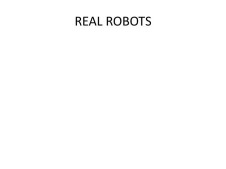 REAL ROBOTS. Future phones Future phones will be more than just phones, they will be all of your mobile devices combined into one. They may be transparent,