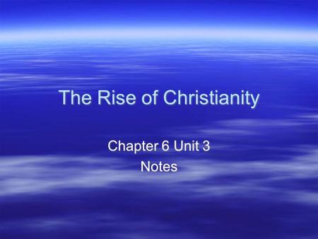 The Rise of Christianity