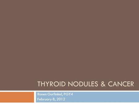 Thyroid Nodules & Cancer