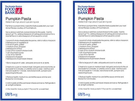 Pumpkin Pasta Makes 6 servings, about 2 cups serving size Fall time is pumpkin time, make this festive pasta dish your next dinner! Recipe courtesy of.