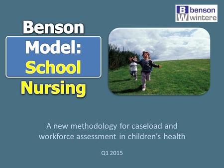 A new methodology for caseload and workforce assessment in children’s health Q1 2015.