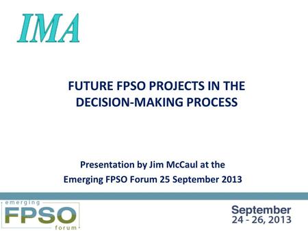 FUTURE FPSO PROJECTS IN THE DECISION-MAKING PROCESS