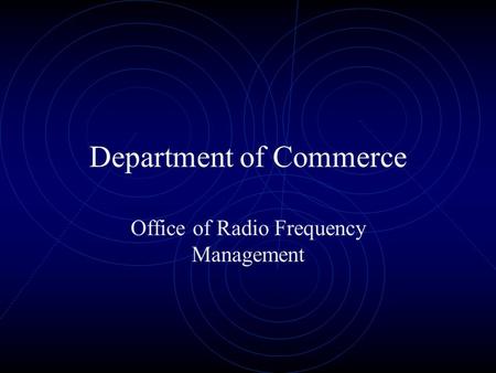 Department of Commerce Office of Radio Frequency Management.