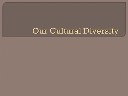  Canada’s unique mix of culture is an important part of who we are as a nation What do you think are the largest cultural groups in Canada?