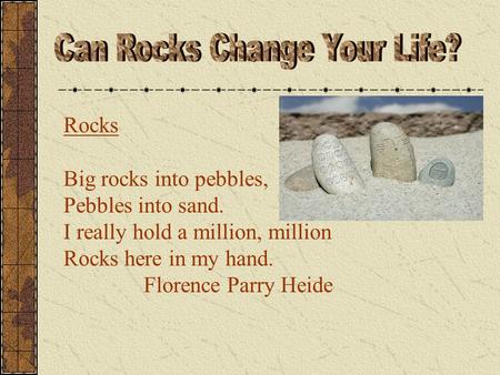 Can Rocks Change Your Life?