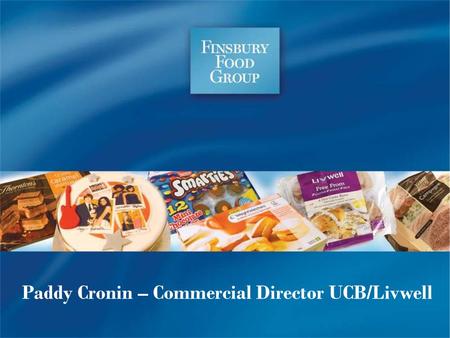 Paddy Cronin – Commercial Director UCB/Livwell.