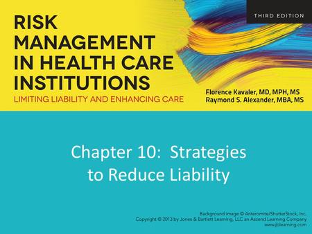 Chapter 10: Strategies to Reduce Liability. Managing Physicians Facilities may have liability when a physician is involved in malpractice –Respondeat.