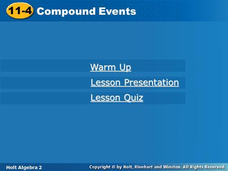 11-4 Compound Events Warm Up Lesson Presentation Lesson Quiz