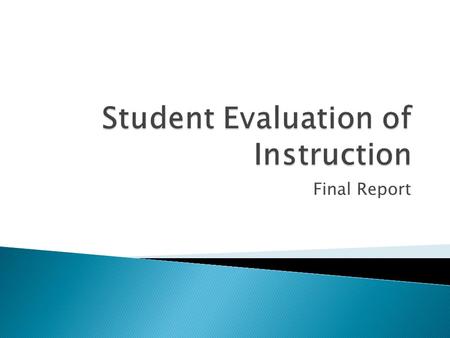 Final Report. Dev/Prototype Fall 2011 System Testing (Early) Spring 2012 Pilot Test w/ Selected Departments Spring 2012 Trainings for Academic Chairs.