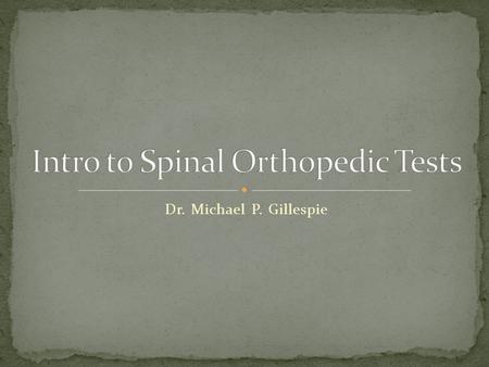 Dr. Michael P. Gillespie. Vascular Insufficiency may be aggravated by positional change in the cervical spine. Assessment of the vertebrobasilar circulation.