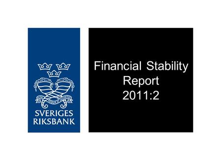 Financial Stability Report 2011:2. Banks are resilient.