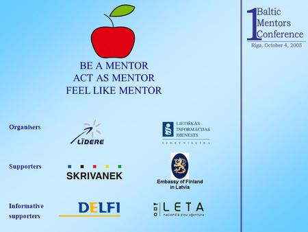 BE A MENTOR ACT AS MENTOR FEEL LIKE MENTOR Organisers Supporters Informative supporters.