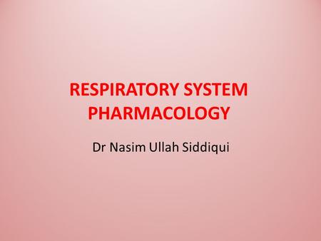 RESPIRATORY SYSTEM PHARMACOLOGY