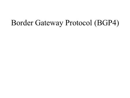 Border Gateway Protocol (BGP4)