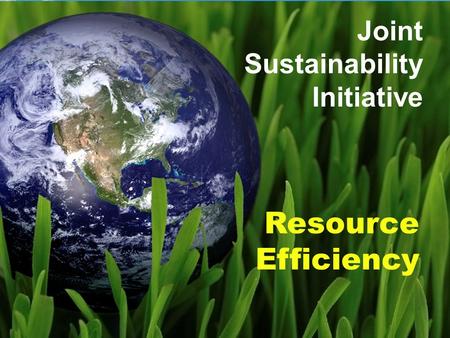 Resource Efficiency Joint Sustainability Initiative.