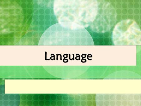 Language. Language and Culture  Tone, structure, gestures “speak” volumes about the values of a culture  Ex: Spanish Subjunctive Tense  Symbol of unity.