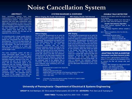 ABSTRACT: Noise cancellation systems have been implemented to counter the effects of echoes in communications systems. These systems use algorithms that.