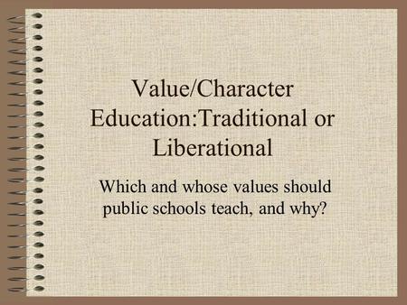 Value/Character Education:Traditional or Liberational