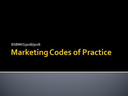 BSBMKG501B/502B.  An approved code of practice (COP) provides practical guidance to meeting legislative obligations.