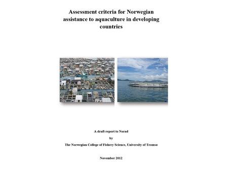 Background TOR : Assessing the potential for commercial aquaculture in different parts of the developing world accordingly Natural resources, institutional,