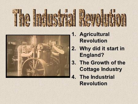 The Industrial Revolution