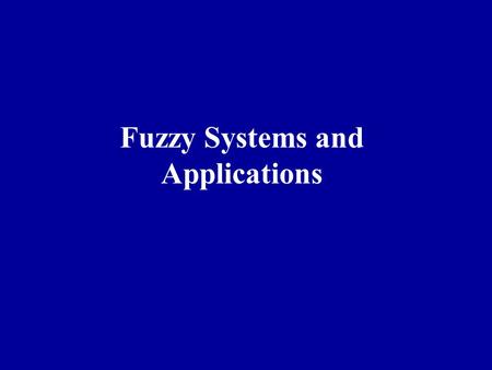 Fuzzy Systems and Applications