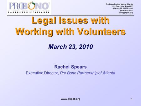 Pro Bono Partnership of Atlanta 999 Peachtree Street NE Atlanta, GA 30309-3996 (404) 407-5088  March 23, 2010 Rachel Spears.