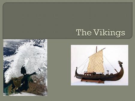 The Vikings.