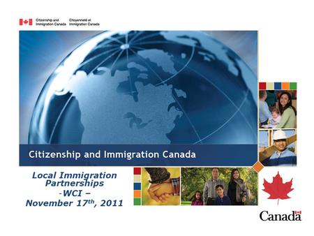 Local Immigration Partnerships -WCI – November 17 th, 2011.