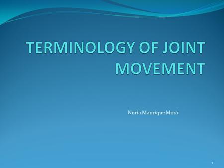 TERMINOLOGY OF JOINT MOVEMENT