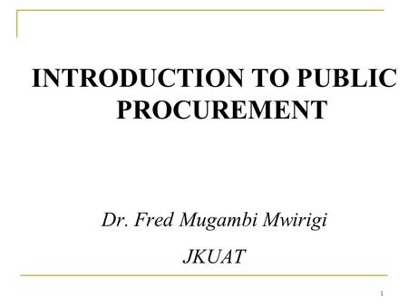 INTRODUCTION TO PUBLIC PROCUREMENT