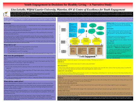 Youth Engagement in Decisions for Healthy Living – A Narrative Study Lisa Loiselle, Wilfrid Laurier University, Waterloo, ON & Centre of Excellence for.