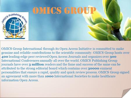 OMICS Group Contact us at: OMICS Group International through its Open Access Initiative is committed to make genuine and.