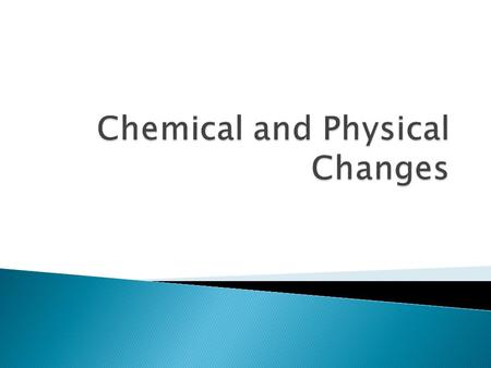 Chemical and Physical Changes