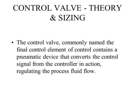 CONTROL VALVE - THEORY & SIZING