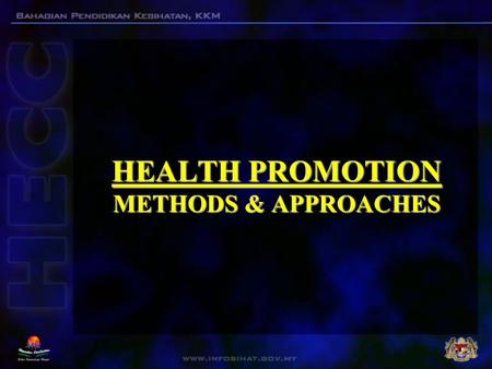 HEALTH PROMOTION METHODS & APPROACHES