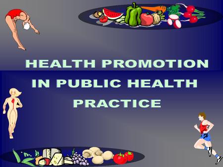 WHAT IS ‘HEALTH PROMOTION’ ? WHAT IS ‘HEALTH PROMOTION’ ?