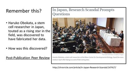 Remember this? Haruko Obokata, a stem cell researcher in Japan, touted as a rising star in the field, was discovered to have fabricated her data. How was.