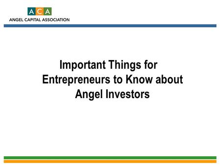 Important Things for Entrepreneurs to Know about Angel Investors.