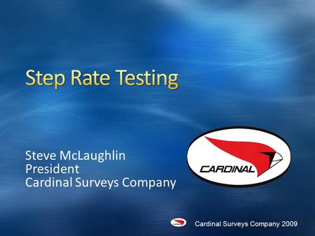 Cardinal Surveys Company 2009 Steve McLaughlin President Cardinal Surveys Company.