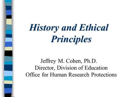 History and Ethical Principles