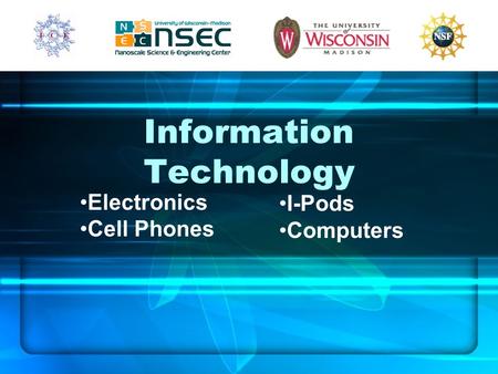 Information Technology Electronics Cell Phones I-Pods Computers.