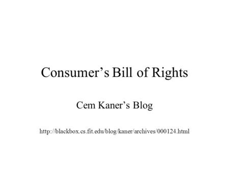 Consumer’s Bill of Rights Cem Kaner’s Blog