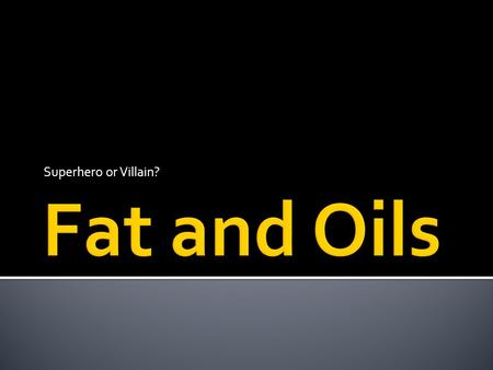 Superhero or Villain?. MyPyramid: Foods are included on MyPyramid if they supply essential nutrients as part of calorie needs. OILS (YELLOW BAR) – liquid.