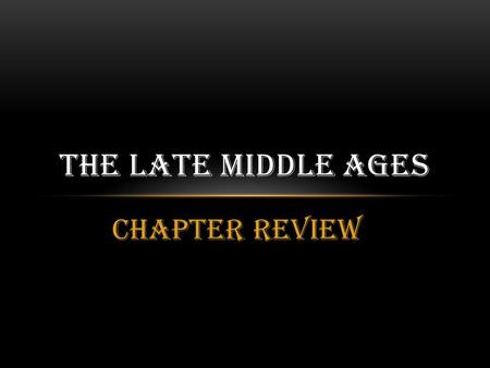 Chapter Review THE LATE MIDDLE AGES. QUESTION #1 What were the Crusades?