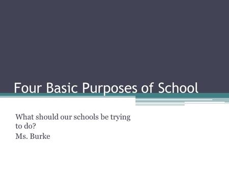 Four Basic Purposes of School