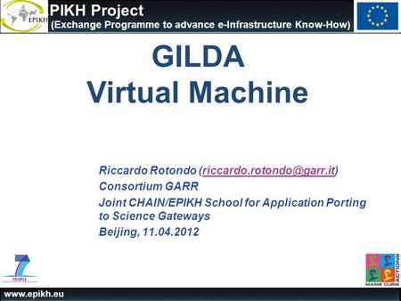 The EPIKH Project (Exchange Programme to advance e-Infrastructure Know-How) Riccardo Rotondo