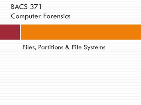 BACS 371 Computer Forensics